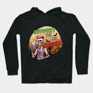 Support Your Local Barista - Halloween Barista Hoodie